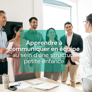 Apprendre à communiquer en équipe au sein d’une structure petite enfance - Vignette