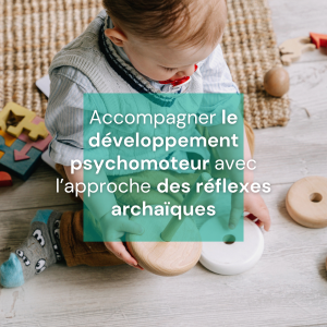 Accompagner le développement psychomoteur avec l’approche des réflexes archaïques - vignette